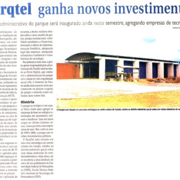 Parqtel ganha novos investimentos/ Porto Digital amplia atuação no mercado – Diário de Pernambuco