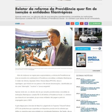 Relator da reforma da Previdência quer fim de isenção a entidades filantrópicas – A Crítica
