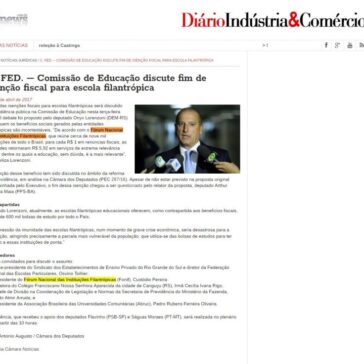 C. FED. – Comissão de Educação discute fim de isenção fiscal para escola filantrópica – Diário Industrial & Comércio