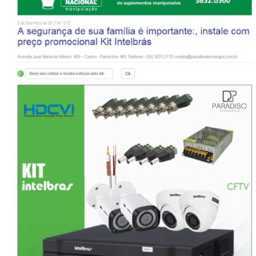 A segurança de sua família é importante:, instale com preço promocional Kit Intelbrás – Patrocínio Online