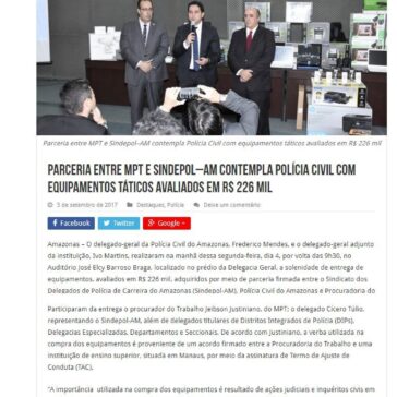 Parceria entre MPT e Sindepol-AM contempla Polícia Civil com equipamentos táticos avaliados em R$ 226 mil – Amazônia na Rede