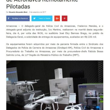 Polícia Civil do Amazonas recebe equipamentos e drones e cria Núcleo de Aeronaves Remotamente Pilotadas – Piloto Policial