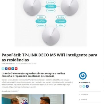PapoFácil: TP-LINK DECO M5 WiFi Inteligente para as residências – IT Fórum 365
