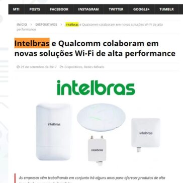 Intelbras e Qualcomm colaboram em novas soluções Wi-Fi de alta performance – MTI Tecnologia