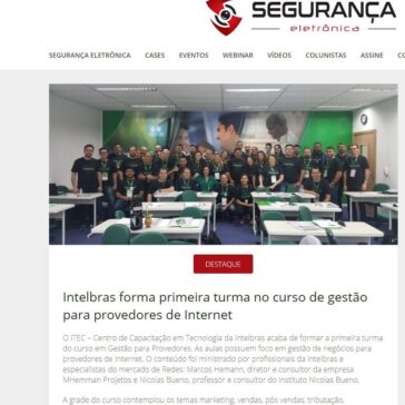 Intelbras forma primeira turma no curso de gestão para provedores de Internet – Revista Segurança Eletrônica