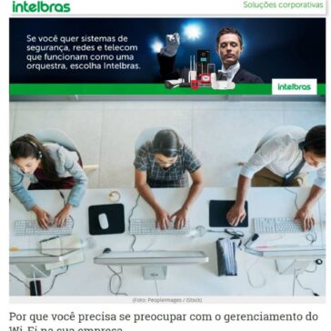 Por que você precisa se preocupar com o gerenciamento do Wi-Fi na sua empresa – Olhar Digital