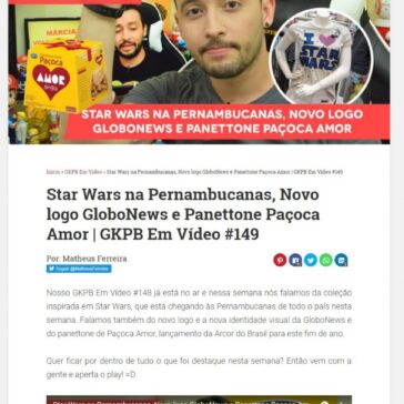 Star Wars na Pernambucanas, Novo logo GloboNews e Panettone Paçoca Amor | GKPB Em Vídeo #149 – Geek Publicitário