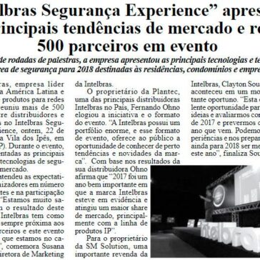 “Intelbras Segurança Experience” apresenta as principais tendências de mercado e reúne 500 parceiros em evento – A Eletrônica em Foco