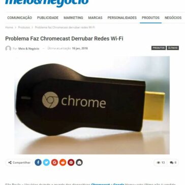 Problema faz Chromecast derrubar redes Wi-Fi – Meio & Negócio