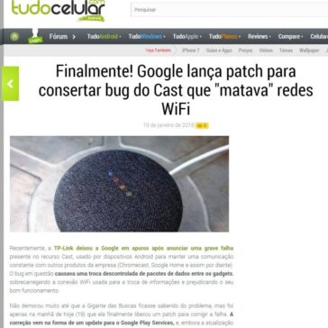 Finalmente! Google lança patch para consertar bug do Cast que “matava” redes WiFi – Tudo Celular