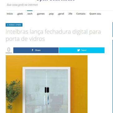 Intelbras lança fechadura digital para porta de vidros – Open Geek House
