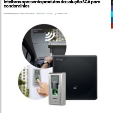 Intelbras apresenta produtos da solução SCA para condomínios – IT Fórum
