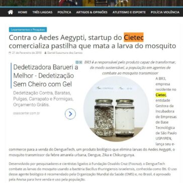Contra o Aedes Aegypti, startup do Cietec comercializa pastilha que mata a larva do mosquito – Jornal Dia Dia