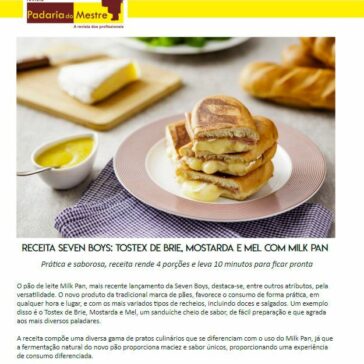 Receita Seven Boys: Tostex de brie, mostarda de mel com milk Pan – Padaria do Mestre