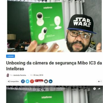 Unboxing da câmera de segurança Mibo IC3 da Intelbras – Blog do Armindo