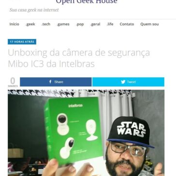 Unboxing da câmera de segurança Mibo IC3 da Intelbras – Open Geek House