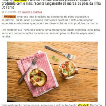 Receita Wickbold: Pizza no Potinho. Receita prática e rápida é produzida com o mais recente lançamento da marca: os pães da linha Do Forno – Rede Press