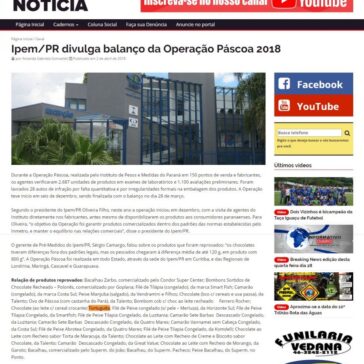Ipem/PR divulga balanço da Operação Páscoa 2018 – Dia Notícia
