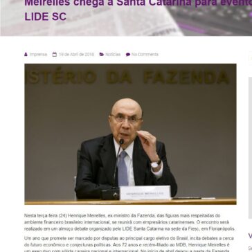 Meirelles chega a Santa Catarina para evento promovido pelo LIDE SC – ESTRUTURA de Comunicação e Assessoria de Imprensa