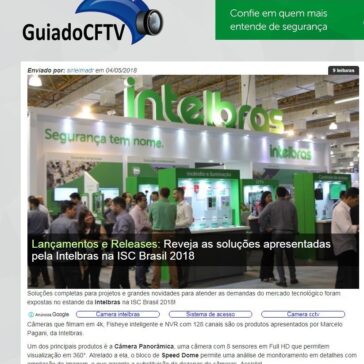 Reveja as soluções apresentadas pela Intelbras na ISC Brasil 2018 – Guia do CFTV