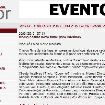 Moma assina novo filme para Intelbras – Portal Fator Brasil