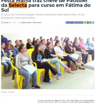 Festa Mania traz chefe de Pãtissier da Selecta para curso em Fátima do Sul – Fátima News
