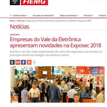Empresas do Vale da Eletrônica apresentam novidades na Exposec 2018 – FIEMG
