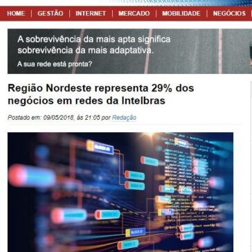 Região Nordeste representa 29% dos negócios em redes da Intelbras – TI Inside