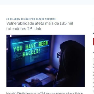 Vulnerabilidade afeta mais de 185 mil roteadores TP-Link – Carlos Trentini