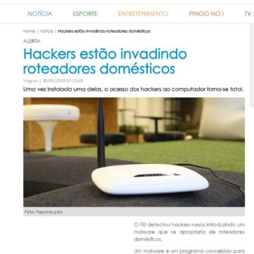 Hackers estão invadindo roteadores domésticos – 24 Horas News