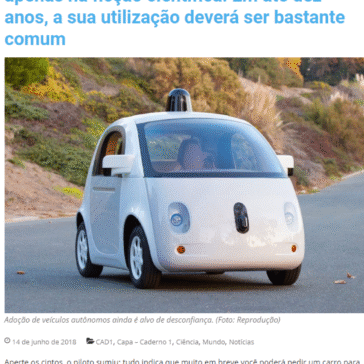 Os carros sem motorista já não existem apenas na ficção científica. Em até dez anos, a sua utilização deverá ser bastante comum (O Sul Online)