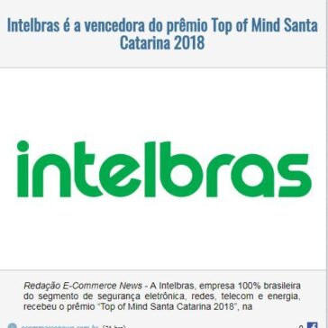 Intelbras é a vencedora do prêmio Top of Mind Santa Catarina 2018 – EexpoNews