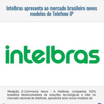 Intelbras apresenta ao mercado brasileiro novos modelos de Telefone IP – EexpoNews