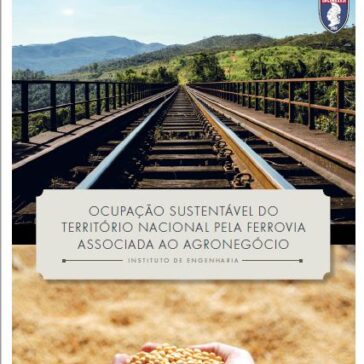 Instituto de Engenharia apresenta estudo inédito sobre ocupação sustentável do território nacional pela ferrovia associado ao Agronegócio – Imagem