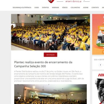 Plantec realiza evento de encerramento da Campanha Seleção 300 – Revista Segurança Eletrônica
