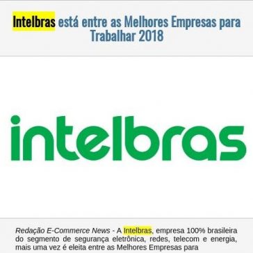 Intelbras está entre as Melhores Empresas para Trabalhar 2018 – EexpoNews