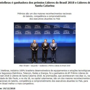 Intelbras é ganhadora dos prêmios Líderes do Brasil 2018 e Líderes de Santa Catarina- Call to Call