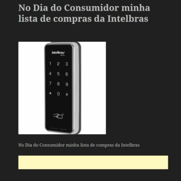 No Dia do Consumidor minha lista de compras da Intelbras- Open Geek House