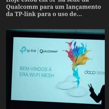 Hoje estou em SP na sede da Qualcomm para um lançamento da TP-link para o uso de… -Open Geek House