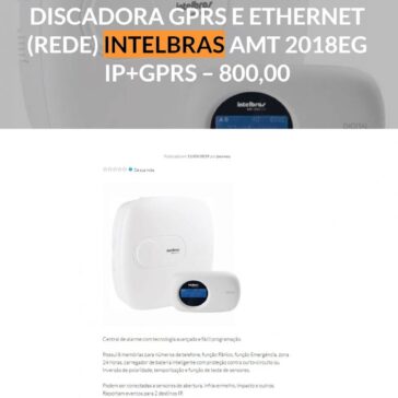 Central Alarme Monitorado com Discadora GPRS e Ethernet (Rede) Intelbras AMT 2018EG IP+GPRS – 800,00- Acordo Coletivo