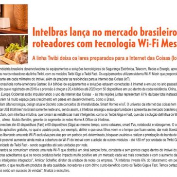 Intelbras lança no mercado brasileiro roteadores com tecnologia Wi-Fi Mesh -Lojas Papelaria Informática Brinquedos & – Revistas
