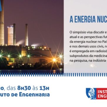 Situação da energia nuclear no Brasil é discutida em simpósio promovido pelo Instituto de Engenharia