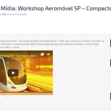 ABIFER na Mídia: Workshop Aeromóvel SP – Compacto do Evento- ABIFER