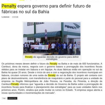 Penalty espera governo para definir futuro de fábricas no sul da Bahia- Dias em Foco