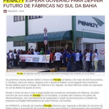 PENALTY ESPERA GOVERNO PARA DEFINIR FUTURO DE FÁBRICAS NO SUL DA BAHIA- Pimenta Comunicação