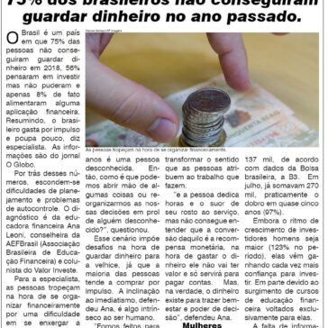 75% dos brasileiros não conseguiram guardar dinheiro no ano passado. -O Sul