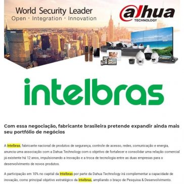 Dahua adquire 10% da Intelbras para impulsionar pesquisa e desenvolvimento conjunto- Digital Security