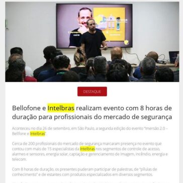 Bellofone e Intelbras realizam evento com 8 horas de duração para profissionais do mercado de segurança- Revista Segurança Eletrônica