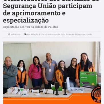 Colaboradores dos Sistemas de Segurança União participam de aprimoramento e especialização- Portal de Camaquã