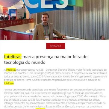 Intelbras marca presença na maior feira de tecnologia do mundo – Revista Segurança Eletrônica